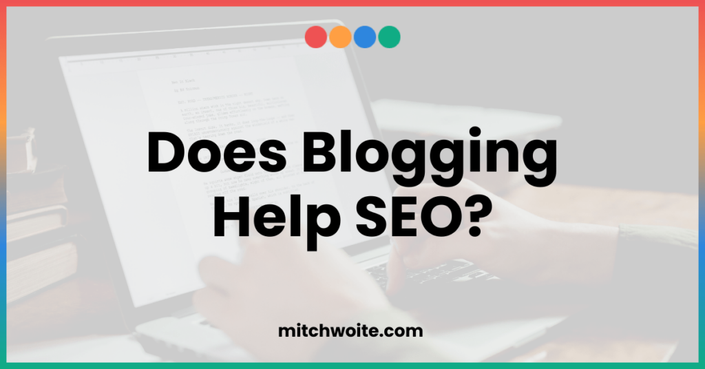 Do Blogs Help SEO